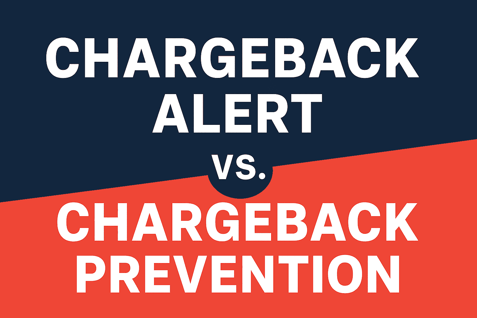 Chargeback Alert vs. Chargeback Prevention: What’s the Real Difference?