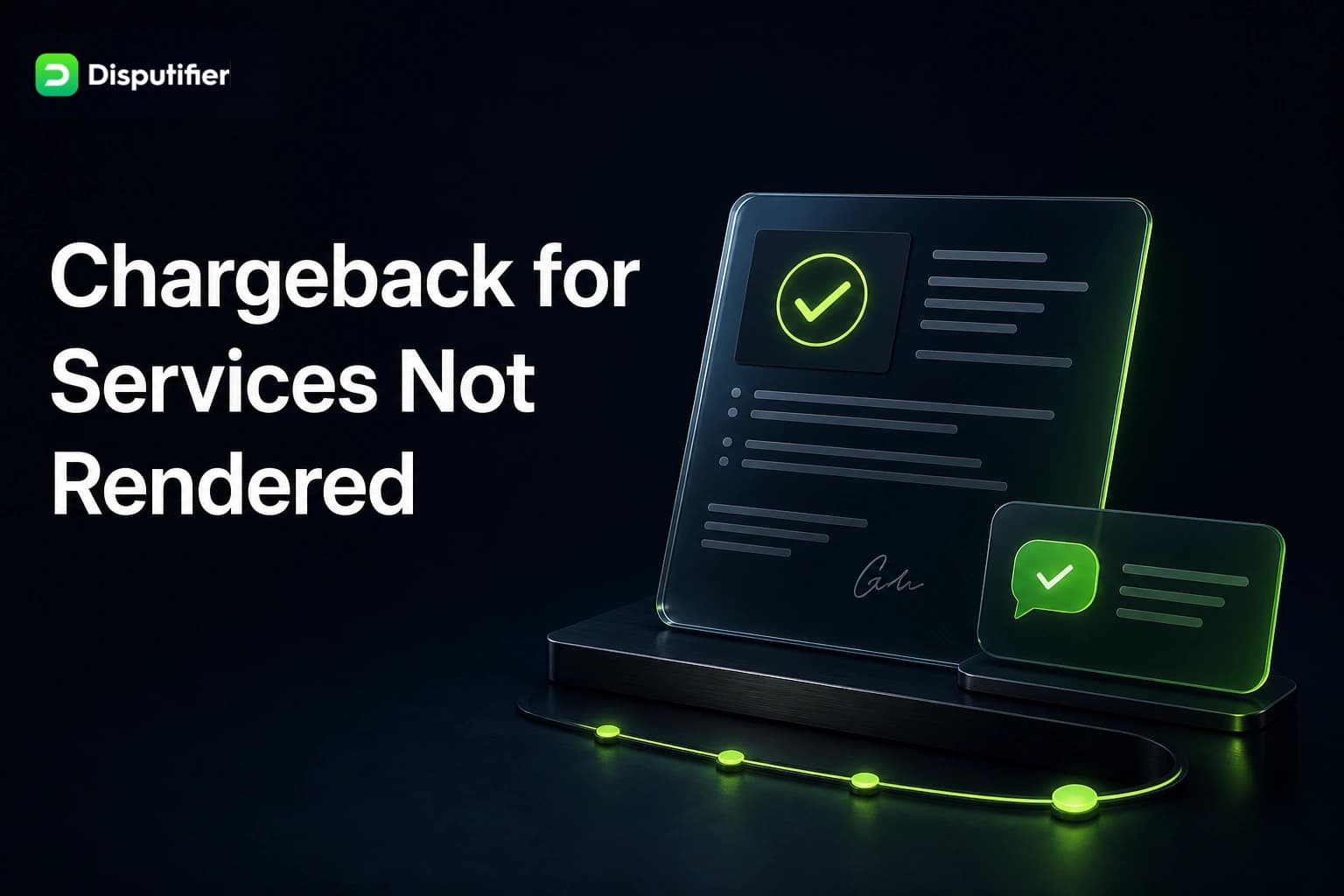 Disputifier illustration showing proof of completed service, customer confirmation, and delivery records used to respond to a services-not-rendered chargeback.