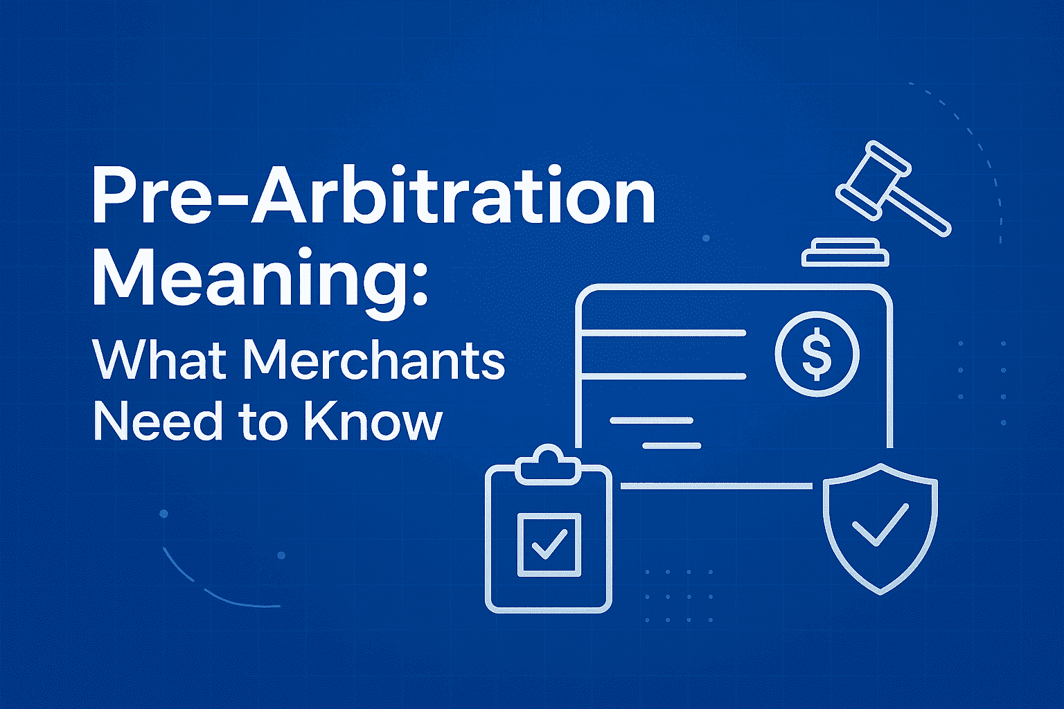 Pre Arbitration Meaning and How It Impacts Chargebacks