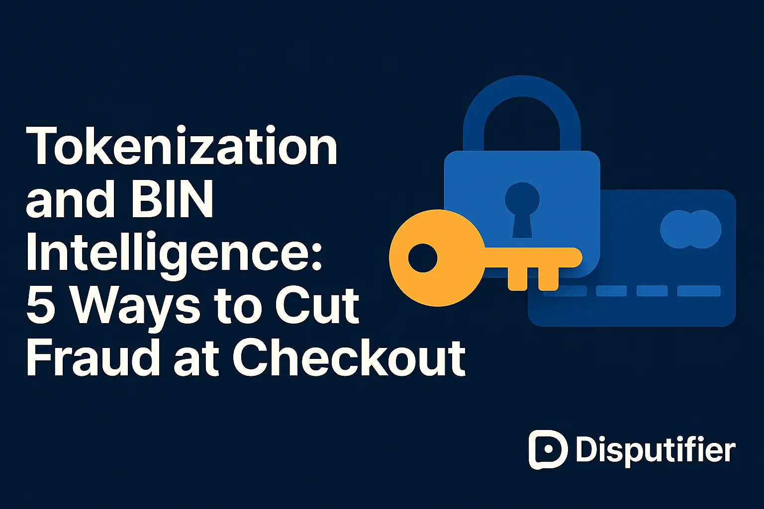 Tokenization and BIN Intelligence: 5 Ways to Cut Fraud at Checkout